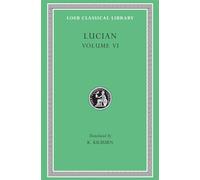 How to Write History. The Dipsads. Saturnalia. Herodotus or Aetion. Zeuxis or Antiochus. A Slip of the Tongue in Greeting. Apology for the "Salaried Posts in Great Houses." Harmonides. A Conversation with Hesiod. The Scythian or The Consul. Hermotimus or: