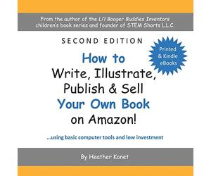 How to Write, Illustrate, Publish & Sell Your Own Book On Amazon!
