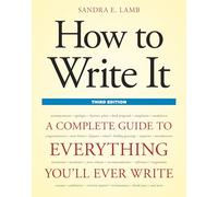 How to Write It, Third Edition: A Complete Guide to Everything You'll Ever Write (How to Write It: Complete Guide to Everything You'll Ever Write)