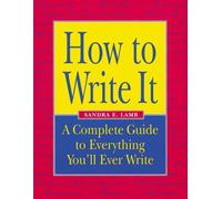 How to Write it: Your Complete Guide to Powerful Writing for Every Situation