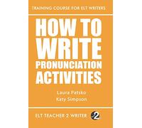 How To Write Pronunciation Activities: 22 (Training Course For ELT Writers)