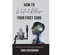How To Write & Release Your First Song
