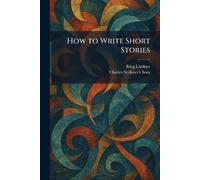 How to Write Short Stories