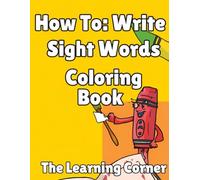 How To Write Sight Words Coloring Book: Learning sight words while coloring