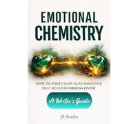 How To Write Slow Burn Romance That Readers Obsess Over: A Writer's Guide (EMOTIONAL CHEMISTRY)