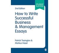 How to Write Successful Business and Management Essays (Student Success)