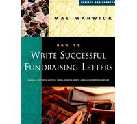 How to Write Successful Fundraising Letters (The Mal Warwick Fundraising Series)