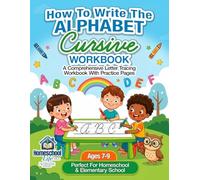 How to Write the Alphabet Cursive Workbook: A Comprehensive Letter Tracing Workbook with Practice Pages (Ages 3-6) (Homeschool Life)