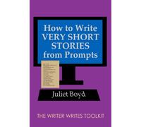 How to Write Very Short Stories from Prompts (The Writer Writes Toolkit)
