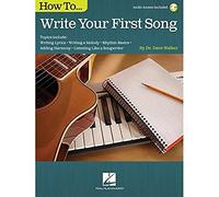 How to Write Your First Song: Audio Access Included!
