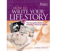 How to Write Your Life Story: The Complete Guide to Creating a Personal Memoir