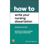 How to Write Your Nursing Dissertation: (How To 2nd edition)