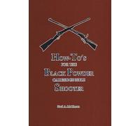 How-To's for the Black Powder Cartridge Rifle Shooter