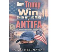 HOW TRUMP CAN WIN THE HEARTS AND MINDS OF ANTIFA: And the Predecessor Generation of Occupy Wall Street