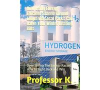 How Using Energy Efficient Shared Ground Loops via Local Parks Can Halve Your Winter Heating Bills: Overcoming The Energy Racket: How to Fight Back and Win (Engineering reimagined)