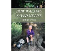 How Walking Saved My Life