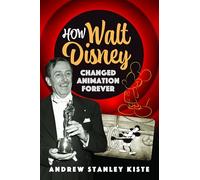 How Walt Disney Changed Animation Forever