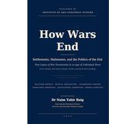 How Wars End: Settlements, Stalemates, and the Politics of the Exit