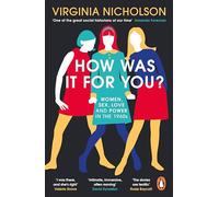 How Was It For You? (Paperback) Book - Virginia Nicholson