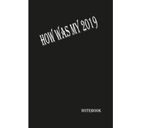 How Was My 2019: Note book of Memories of 2019 and COVID-19