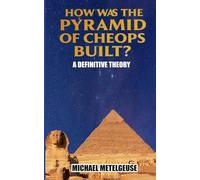 How was the Piramid of Cheops Built? A Definitive Theory