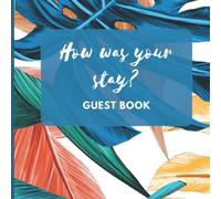 How Was Your Stay?: Guest Book