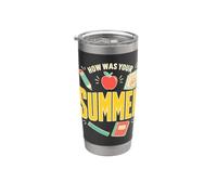 How was Your Summer Back to Teacher Student Stainless Steel Insulated Tumbler