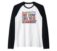 How was Your Summer Funny Teacher Back to School Retro Humor Raglan Baseball Tee