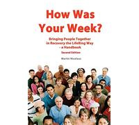 How Was Your W ring People Together in Recovery the LifeRing Way - A Handbook