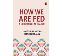 How We Are Fed: A Geographical Reader