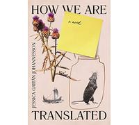How We Are Translated: a novel