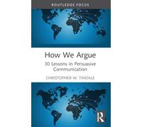 How We Argue: 30 Lessons in Persuasive Communication