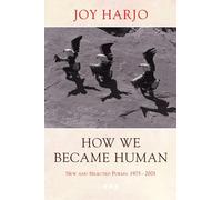 How We Became Human - New & Selected Poems 1975- 2001