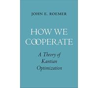How We Cooperate: A Theory of Kantian Optimization