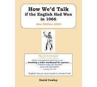 How We’d Talk if the English Had Won in 1066: New Edition 2020