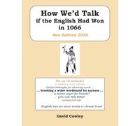 How We’d Talk if the English Had Won in 1066: New Edition 2020