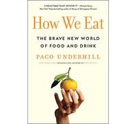 How We Eat: The Brave New World of Food and Drink