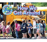How We Get Around (My World Your World)
