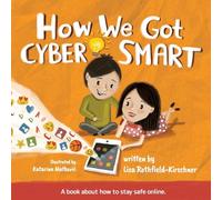 How We Got Cyber Smart: A book about how to stay safe online