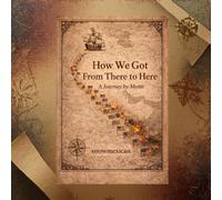 How We Got From There To Here: A Journey by Meme