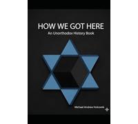 How We Got Here: An Unorthodox History Book