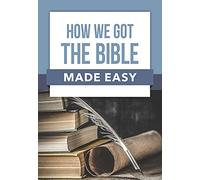 How We Got the Bible Made Easy
