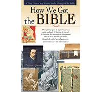 How We Got the Bible Pamphlet: A Time Line of Key Events in the History of the Bible (Increase Your Confidence in the Reliability of the Bible)