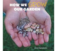 How We Grow Our Garden