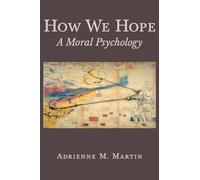 How We Hope: A Moral Psychology