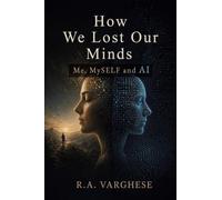 How We Lost Our Minds: Me, MySELF and AI