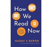 How We Read Now : Strategic Choices for Print, Screen, and Audio