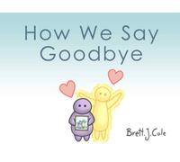 How We Say Goodbye (Teach to Care Books)