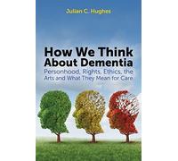 How We Think About Dementia