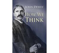 How We Think New edition by Dewey, John (1997) Paperback